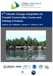 Report: 2nd Climate Change Adaptation for Coastal Communities Course and Training of Trainers Tagaytay City, Philippines January – February  2012
